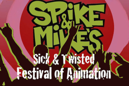 Spike & Mike’s Sick and Twisted...